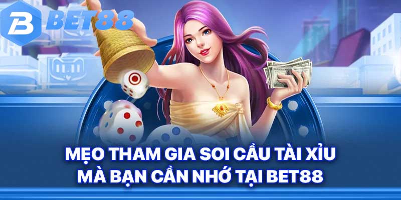 Chiến thuật chơi tài xỉu Bet88