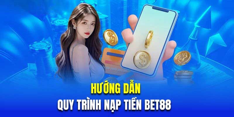 Hướng dẫn nạp tiền Bet88
