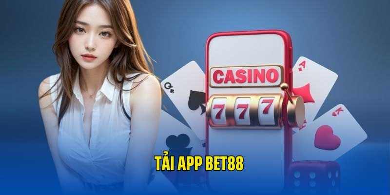 Lợi ích khi tải app Bet88