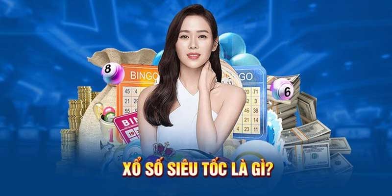 Xổ số siêu tốc là gì?